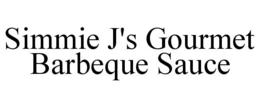 SIMMIE J'S GOURMET BARBEQUE SAUCE trademark