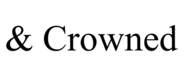 & CROWNED trademark