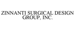 ZINNANTI SURGICAL DESIGN GROUP, INC. trademark