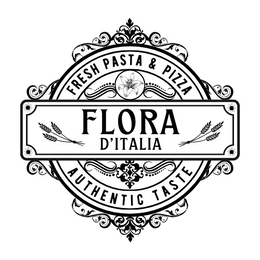 FRESH PASTA & PIZZA FLORA D'ITALIA AUTHENTIC TASTE trademark