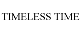 TIMELESS TIME trademark