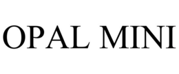 OPAL MINI trademark