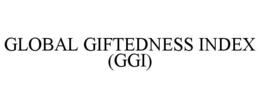 GLOBAL GIFTEDNESS INDEX (GGI) trademark