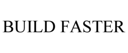 BUILD FASTER trademark