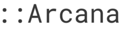 : : ARCANA trademark