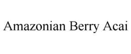 AMAZONIAN BERRY ACAI trademark