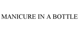 MANICURE IN A BOTTLE trademark