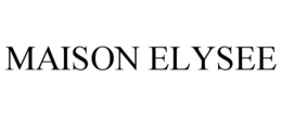 MAISON ELYSEE trademark