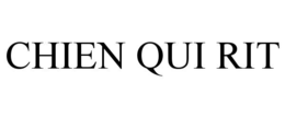 CHIEN QUI RIT trademark