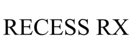 RECESS RX trademark