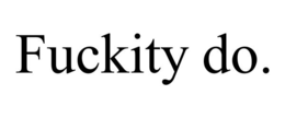 FUCKITY DO. trademark