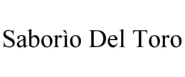 SABORÌO DEL TORO trademark