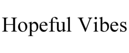 HOPEFUL VIBES trademark