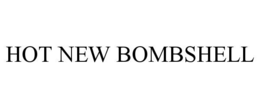 HOT NEW BOMBSHELL trademark