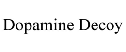 DOPAMINE DECOY trademark