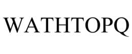 WATHTOPQ trademark