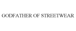 GODFATHER OF STREETWEAR trademark