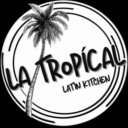 LA TROPÍCAL LATIN KITCHEN trademark