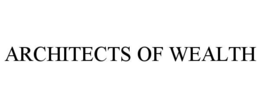 ARCHITECTS OF WEALTH trademark