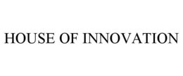 HOUSE OF INNOVATION trademark