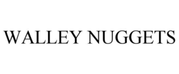 WALLEY NUGGETS trademark