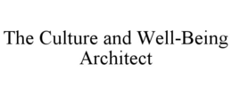 THE CULTURE AND WELL-BEING ARCHITECT trademark