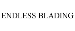 ENDLESS BLADING trademark