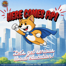 TRADE MARK MCT COMICS SEAL OF APPROVAL HERE COMES PIP! MT LET'S GET SERIOUS ABOUT EDUCATION! INFO@MYCORPORATETRAINER.COM CALL US 844-262-7100 WWW.MYCORPORATETRAINER.COM trademark