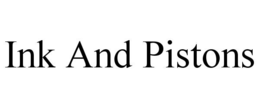 INK AND PISTONS trademark