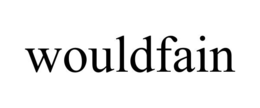 WOULDFAIN trademark