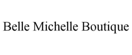 BELLE MICHELLE BOUTIQUE trademark