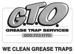 GTO GREASE TRAP SERVICES 800.723.1770 WE CLEAN GREASE TRAPS trademark
