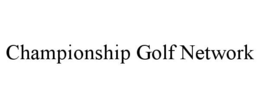 CHAMPIONSHIP GOLF NETWORK trademark