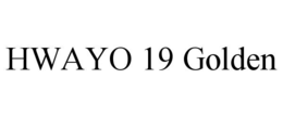 HWAYO 19 GOLDEN trademark