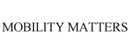 MOBILITY MATTERS trademark