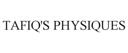 TAFIQ'S PHYSIQUES trademark