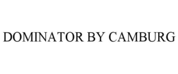 DOMINATOR BY CAMBURG trademark