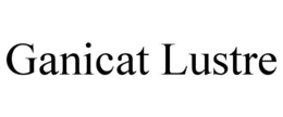 GANICAT LUSTRE trademark