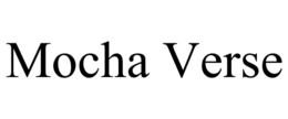 MOCHA VERSE trademark