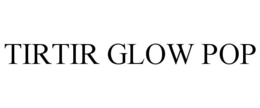 TIRTIR GLOW POP trademark