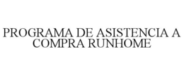 PROGRAMA DE ASISTENCIA A COMPRA RUNHOME trademark