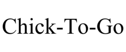 CHICK-TO-GO trademark