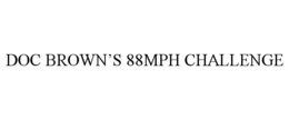 DOC BROWN’S 88MPH CHALLENGE trademark