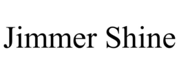 JIMMER SHINE trademark