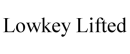 LOWKEY LIFTED trademark