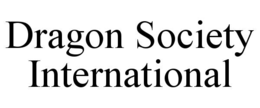 DRAGON SOCIETY INTERNATIONAL trademark