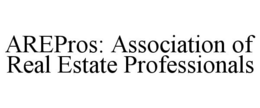AREPROS: ASSOCIATION OF REAL ESTATE PROFESSIONALS trademark