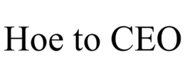 HOE TO CEO trademark