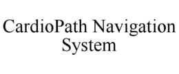 CARDIOPATH NAVIGATION SYSTEM trademark