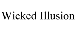 WICKED ILLUSION trademark